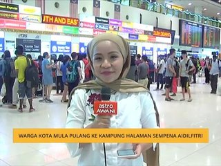 Warga kota mula pulang ke kampung halaman sempena Aidilfitri