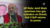 UP polls: Amit Shah promises free gas cylinders on Diwali, Holi if BJP returns to power