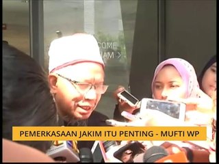 Pemerkasaan JAKIM itu penting - Mufti WP