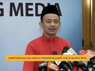 Jawatankuasa kaji semula pendidikan jumpa Tun M selepas raya
