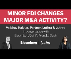 Minor FDI Changes, Major M&A Activity?