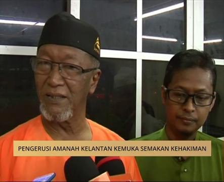 Pengerusi Amanah Kelantan kemuka semakan kehakiman