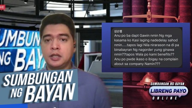 Sumbungan Ng Bayan: Kumpanya, delayed magpasuweldo at walang binibigay na benepisyo!