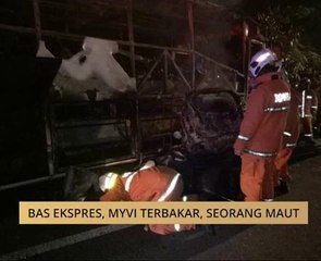 Bas ekspres, Myvi terbakar, seorang maut
