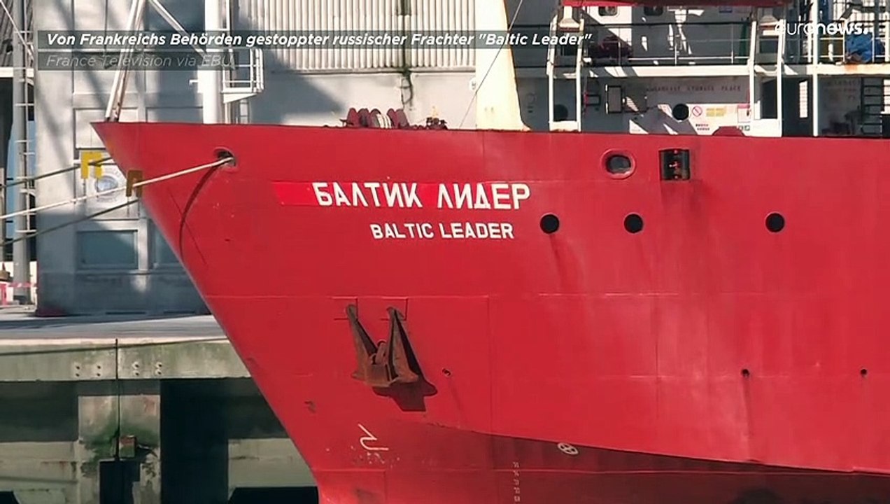 Wegen Krieg in Ukraine: Frankreich stoppt russisches Frachtschiff 'Baltic Leader' im Ärmelkanal
