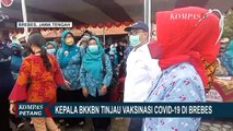 Kepala BKKBN Tinjau Langsung Vaksinasi Covid-19 Massal di Brebes untuk Lansia, Ibu Hamil dan Anak