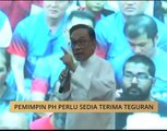 Pemimpin PH perlu sedia terima teguran