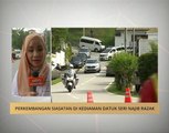 Perkembangan siasatan di kediaman Datuk Seri Najib Tun Razak