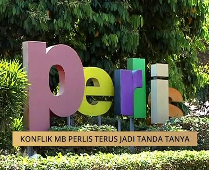 Konflik MB Perlis terus jadi tanda tanya