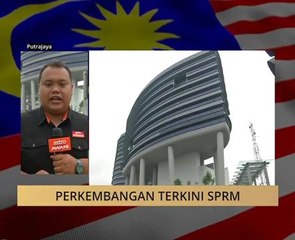 Perkembangan terkini SPRM (Jam 5ptg)