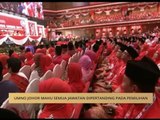 UMNO Johor mahu semua jawatan dipertandingkan pada pemilihan