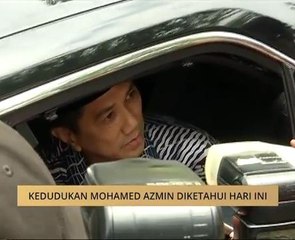Kedudukan Mohammed Azmin diketahui hari ini