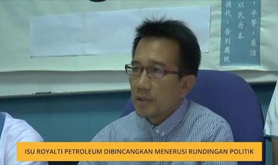 Isu royalti petroleum dibincangkan menerusi rundingan politik