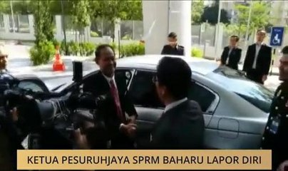 Ketua Pesuruhjaya SPRM baharu lapor diri