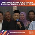 Keberanian Rafidah, Tun Daim, Rais Yatim jarang ditemui - Tun M