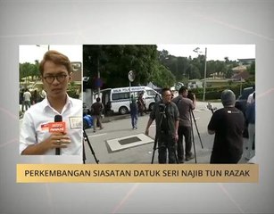 Perkembangan siasatan Datuk Seri Najib Tun Razak