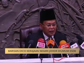 #MalaysiaMemilih: Barisan exco kerajaan negeri Johor diumum esok
