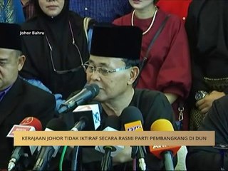 Kerajaan Johor tidak iktiraf secara rasmi parti pembangkang di DUN