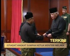 Istiadat angkat sumpah Ketua Menteri Melaka