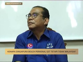Kenapa Singapura boleh perkenal GST tetapi tidak Malaysia?