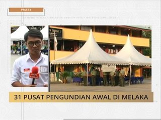 #MalaysiaMemilih: 31 pusat pengundian awal di Melaka