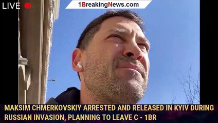 Maksim Chmerkovskiy Arrested And Released In Kyiv During Russian Invasion, Planning To Leave C - 1br