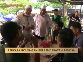 #MalaysiaMemilih: Perkasa golongan berpendapatan rendah