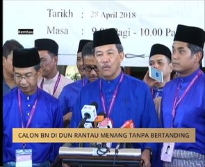 Calon BN di DUN Rantau menang tanpa bertanding