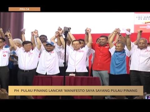 PH Pulau Pinang lancar manifesto Saya Sayang Pulau Pinang
