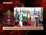 #MalaysiaMemilih: Pertembungan kerusi panas di Selangor