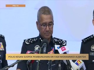 Polis kesan suspek pembunuhan Dr Fadi Mohammed Albatsh