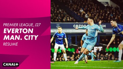 Everton / Manchester City : Le débrief du match - Premier League (J27)