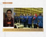 #MalaysiaMemilih: Manifesto dan calon Barisan Nasional di Kuala Lumpur