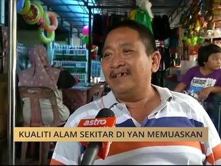 #MalaysiaMemilih: Kualiti alam sekitar di Yan memuaskan