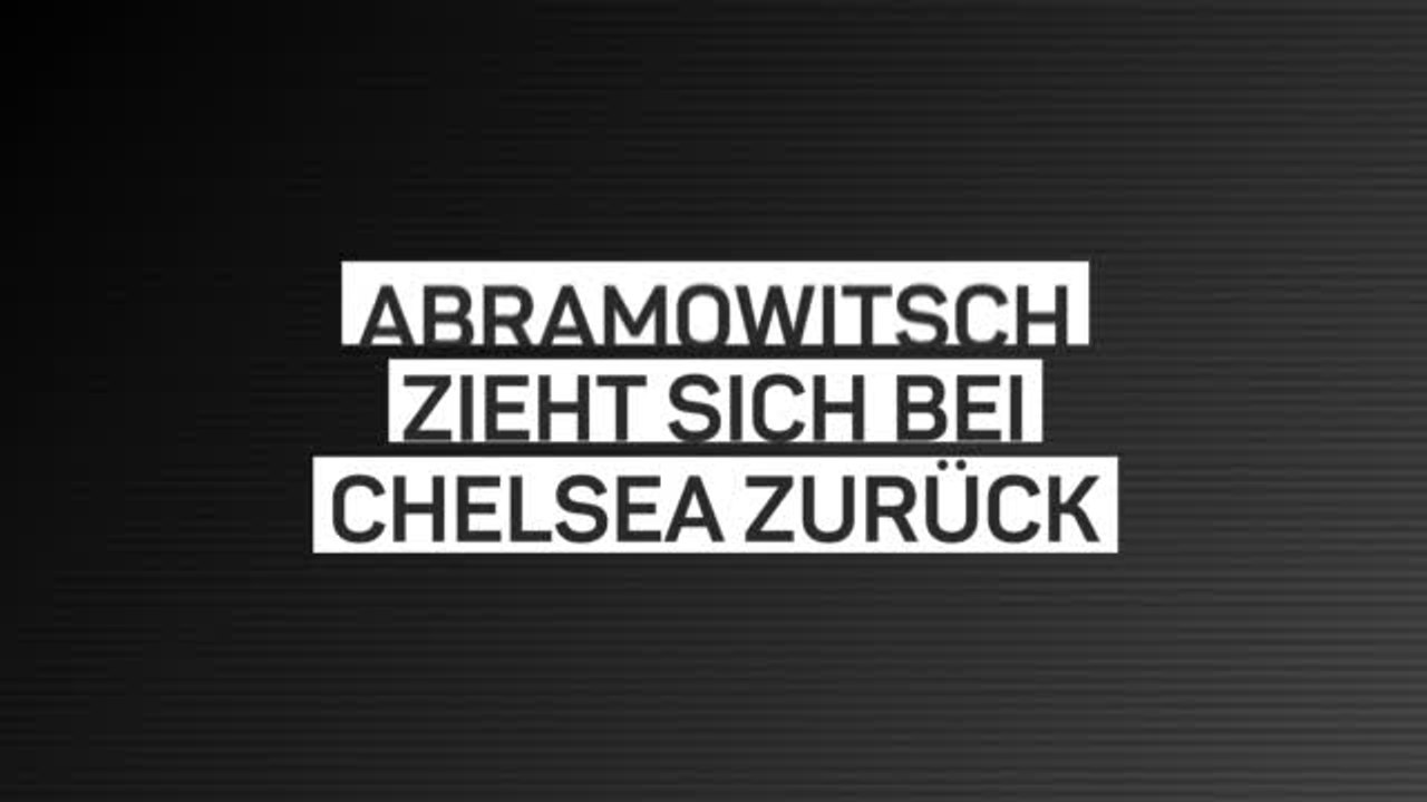 Abramowitsch zieht sich bei Chelsea zurück