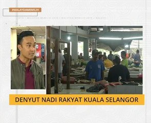 #MalaysiaMemilih: Denyut nadi rakyat Kuala Selangor.
