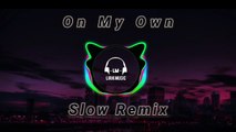 Dj Slow Remix !!! Rawi Beat - On My Own - ( Slow Remix )