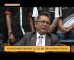 #MalaysiaMemilih: Kontroversi senarai calon BN Terengganu tular