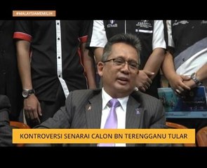 #MalaysiaMemilih: Kontroversi senarai calon BN Terengganu tular