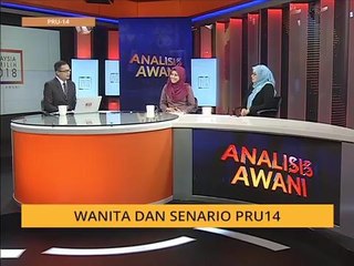 Analisis AWANI: Wanita dan senario PRU14