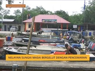 Nelayan Sungai Masai bergelut dengan pencemaran