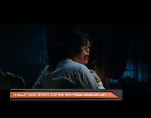 Sanggup tidur dengan ular nak jiwai watak dunia Diana Dahlan