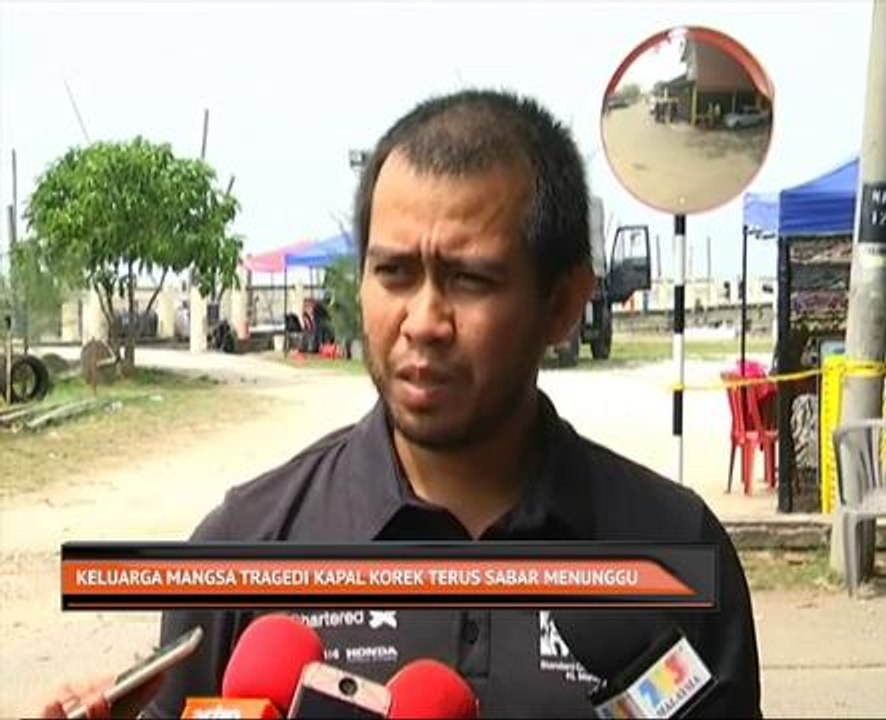 Keluarga mangsa tragedi kapal korek terus sabar menunggu