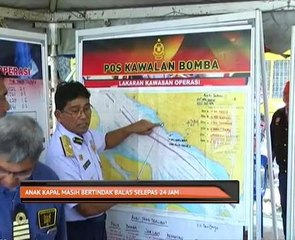 Anak kapal masih bertindak balas selepas 24 jam