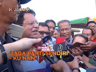 Fokus Hari Ini 8 Malam: 'Jaga parti sendiri' - Ku Nan