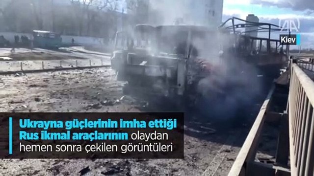Ukrayna güçlerinin imha ettiği Rus ikmal araçlarının olaydan hemen sonra çekilen görüntüleri