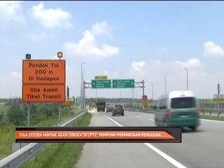 Tiga stesen minyak akan dibuka di LPT2, tampung permintaan pengguna