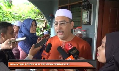 Hanya yang pendek akal tularkan berita palsu