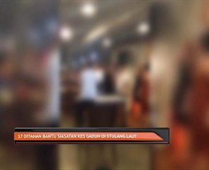 17 ditahan bantu siasatan kes gaduh di Stulang Laut