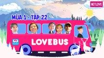 Love Bus | Hành Trình Kết Nối Những Trái Tim - Mùa 1 - Tập 22